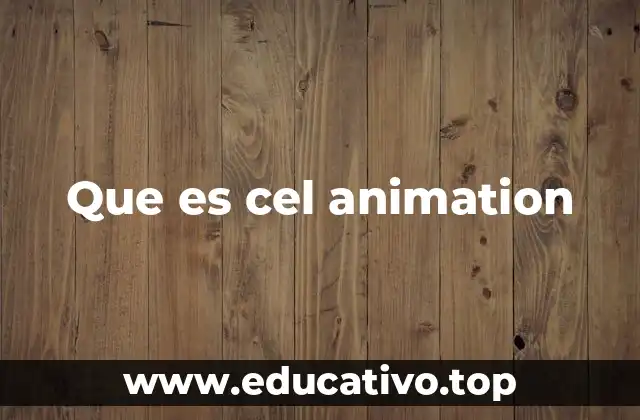 Que es cel animation