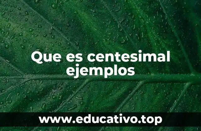 Que es centesimal ejemplos