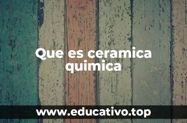 Que es ceramica quimica
