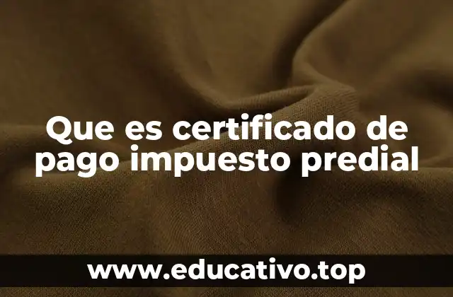 Que es certificado de pago impuesto predial