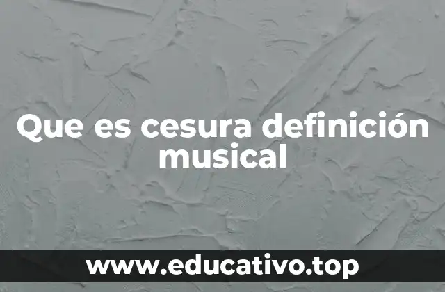El papel de la cesura en la estructura musical