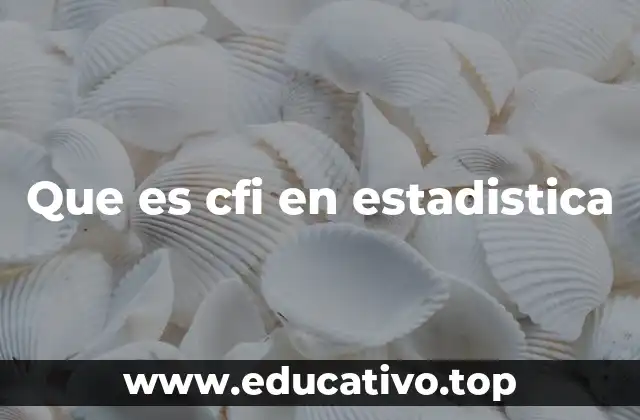 Que es cfi en estadistica