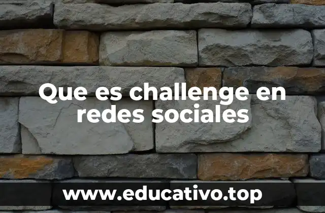 Que es challenge en redes sociales