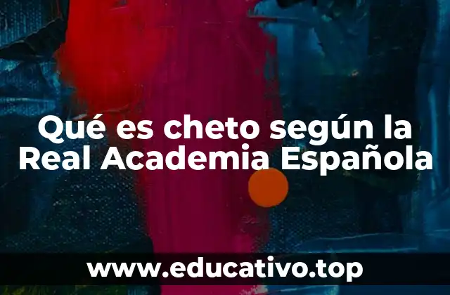Qué es cheto según la Real Academia Española