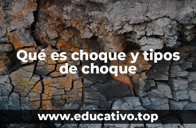 Qué es choque y tipos de choque