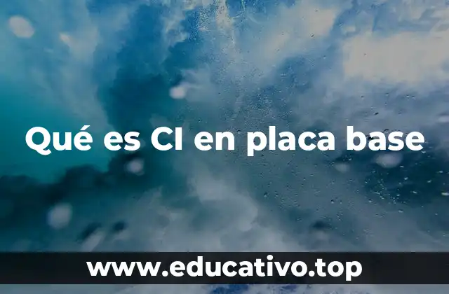 Qué es CI en placa base