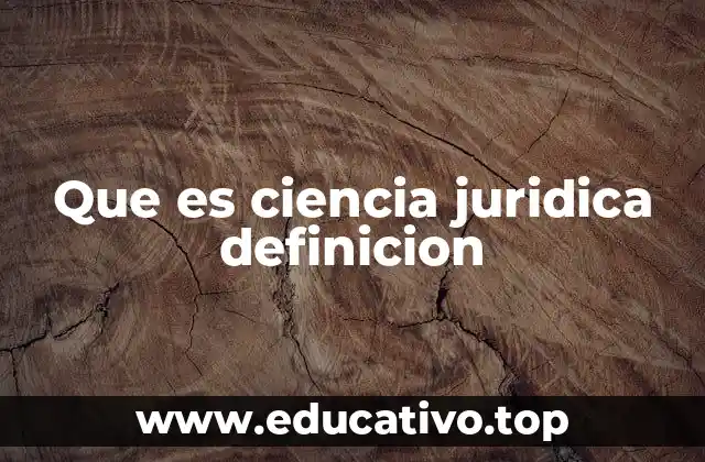 El papel de la ciencia jurídica en la construcción del conocimiento legal