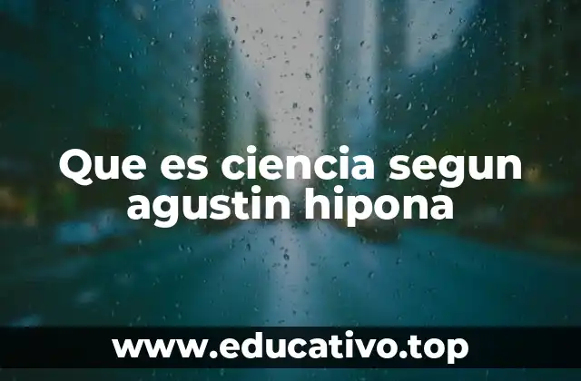 Que es ciencia segun agustin hipona