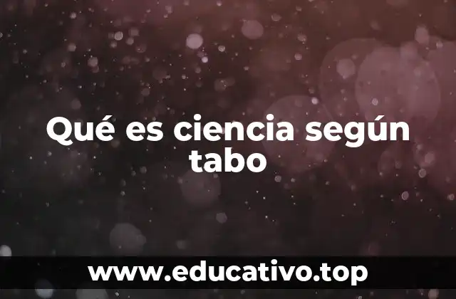 Qué es ciencia según tabo
