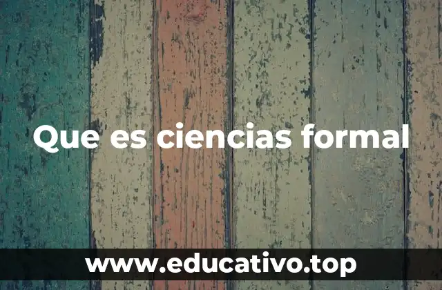 Que es ciencias formal