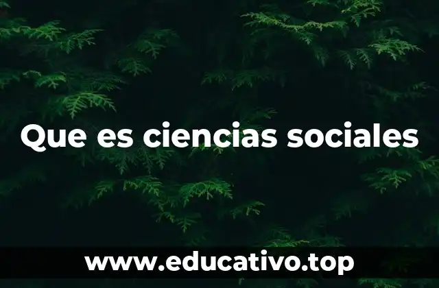 Que es ciencias sociales