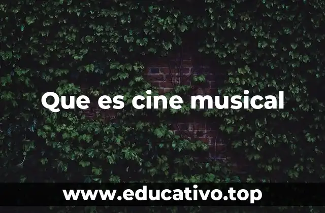 Que es cine musical