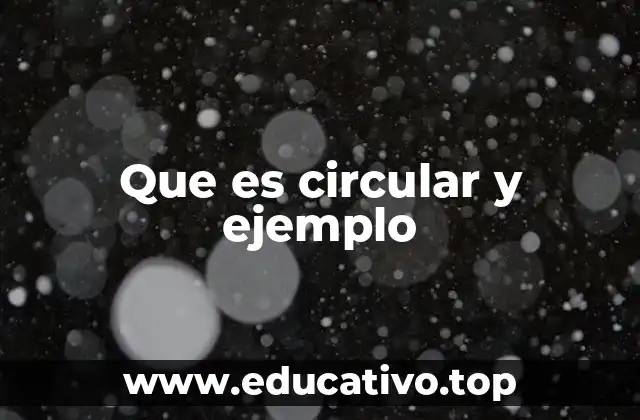Que es circular y ejemplo