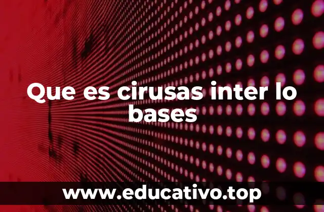 Que es cirusas inter lo bases