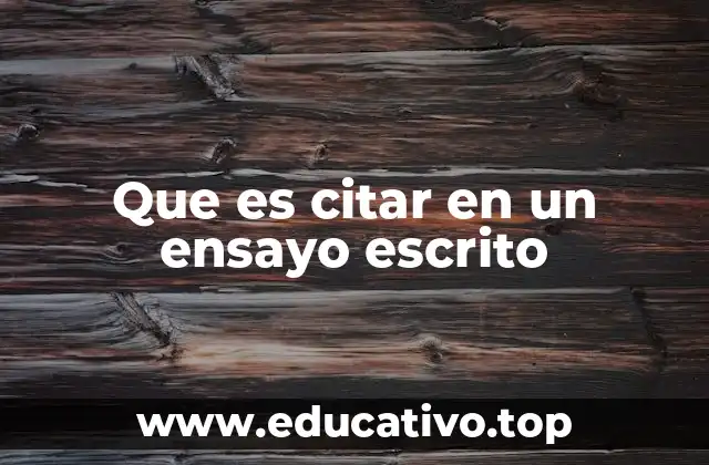 Que es citar en un ensayo escrito