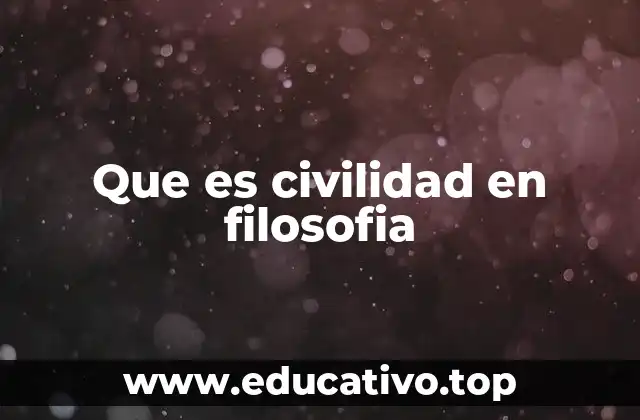 Que es civilidad en filosofia