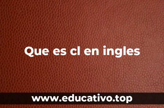 Que es cl en ingles