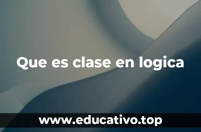 Que es clase en logica