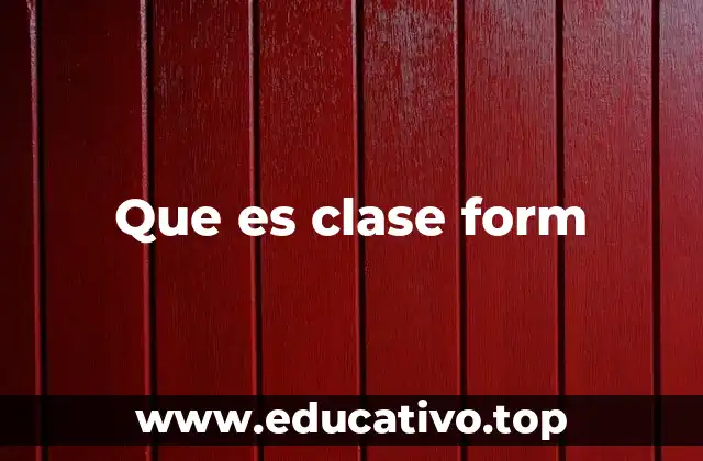 Que es clase form