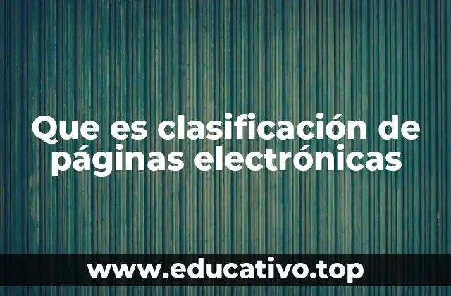 Que es clasificación de páginas electrónicas