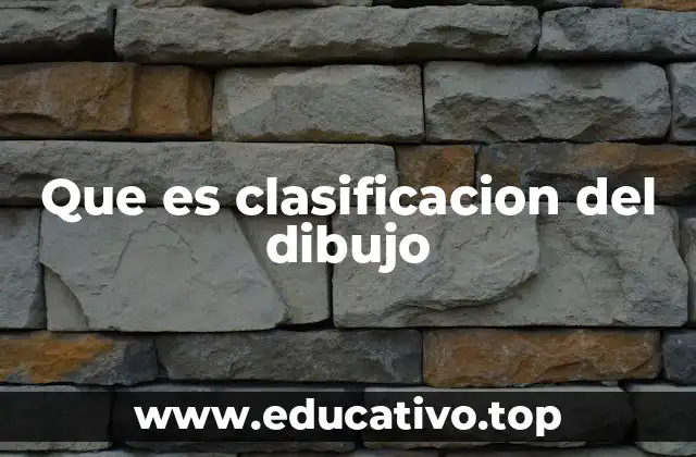 Que es clasificacion del dibujo