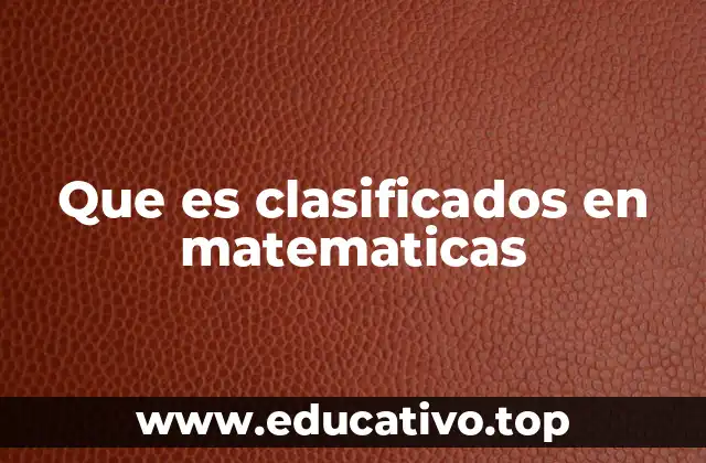 Que es clasificados en matematicas