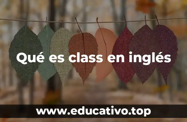Qué es class en inglés