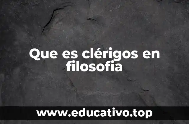 Que es clérigos en filosofia