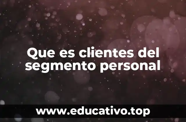 Que es clientes del segmento personal