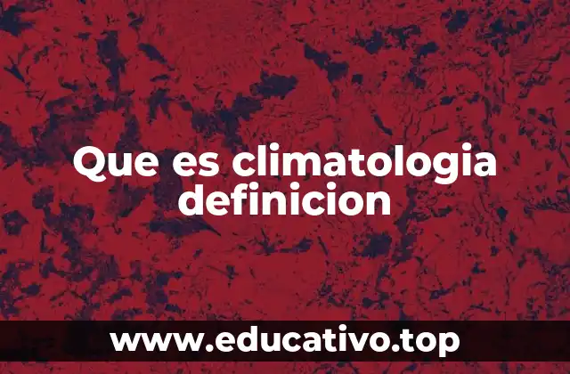 La importancia de estudiar los patrones climáticos