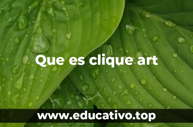 Que es clique art