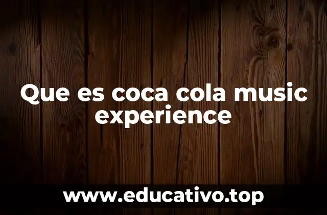Que es coca cola music experience