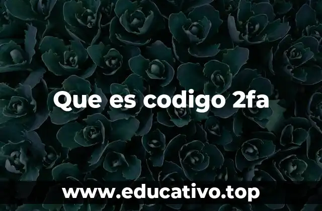 Que es codigo 2fa