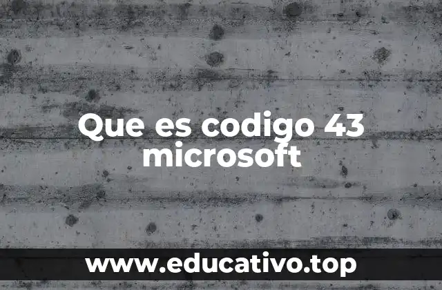 Que es codigo 43 microsoft
