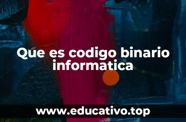 Que es codigo binario informatica