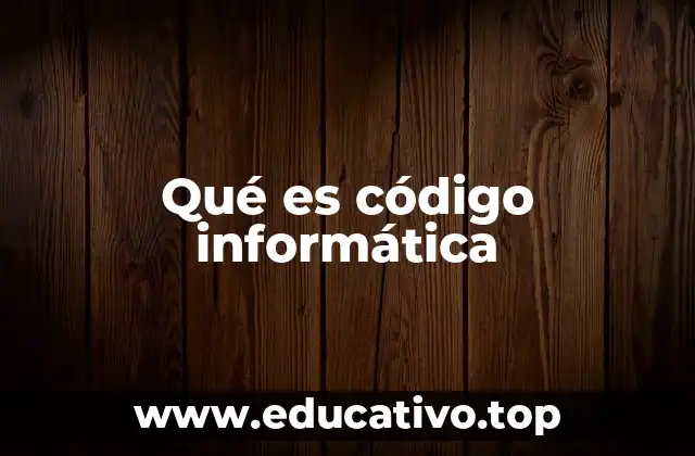 Qué es código informática