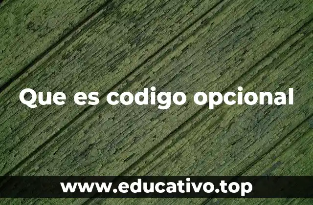 Que es codigo opcional