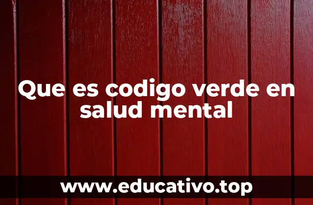 Que es codigo verde en salud mental