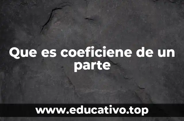 Que es coeficiene de un parte