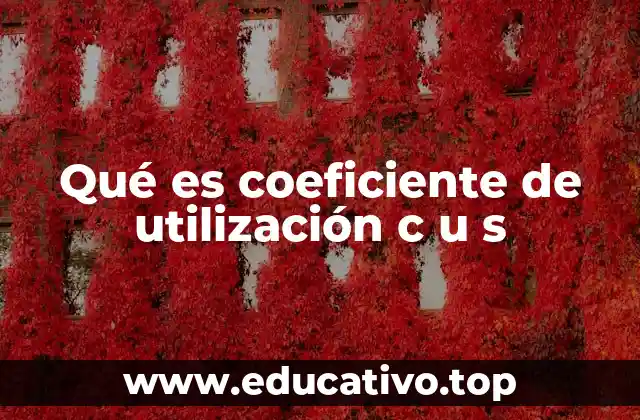 Qué es coeficiente de utilización c u s