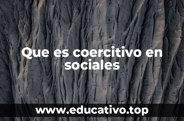 Que es coercitivo en sociales