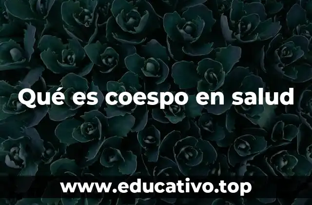 Qué es coespo en salud