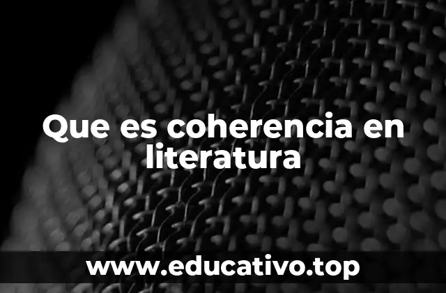 Que es coherencia en literatura
