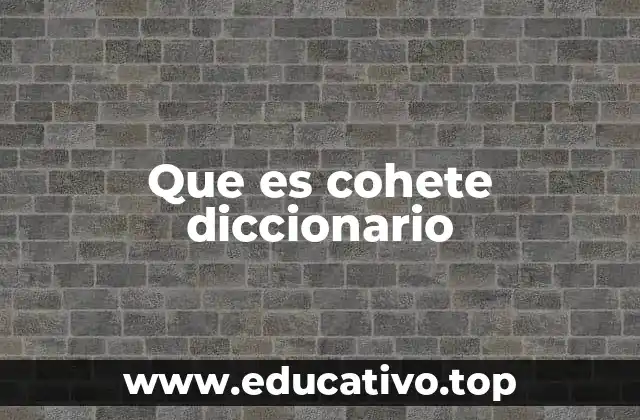 Que es cohete diccionario