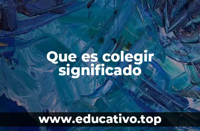 Que es colegir significado