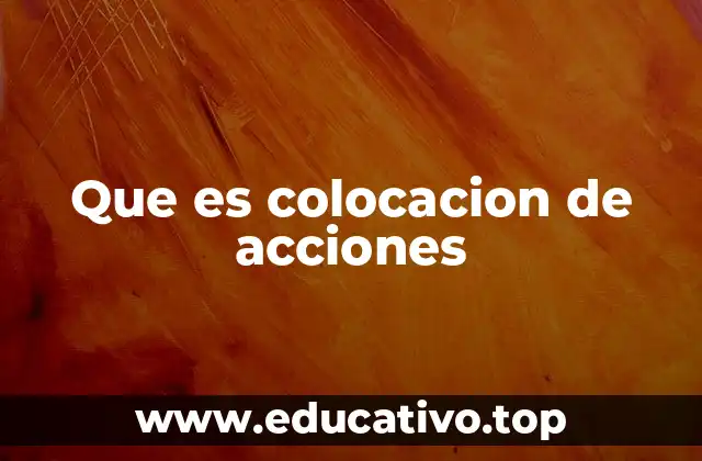 Que es colocacion de acciones