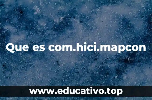 Cómo funciona el sistema detrás de com.hici.mapcon