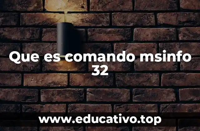 Que es comando msinfo 32