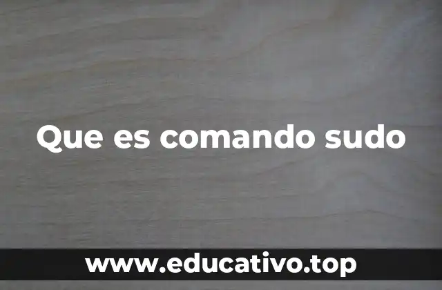 Que es comando sudo