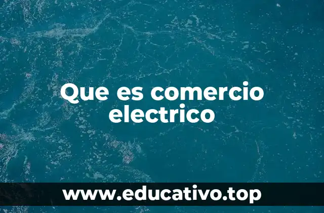 Que es comercio electrico